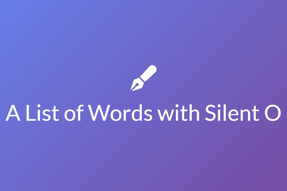 A List of Words with Silent O - A Journey of Discovery