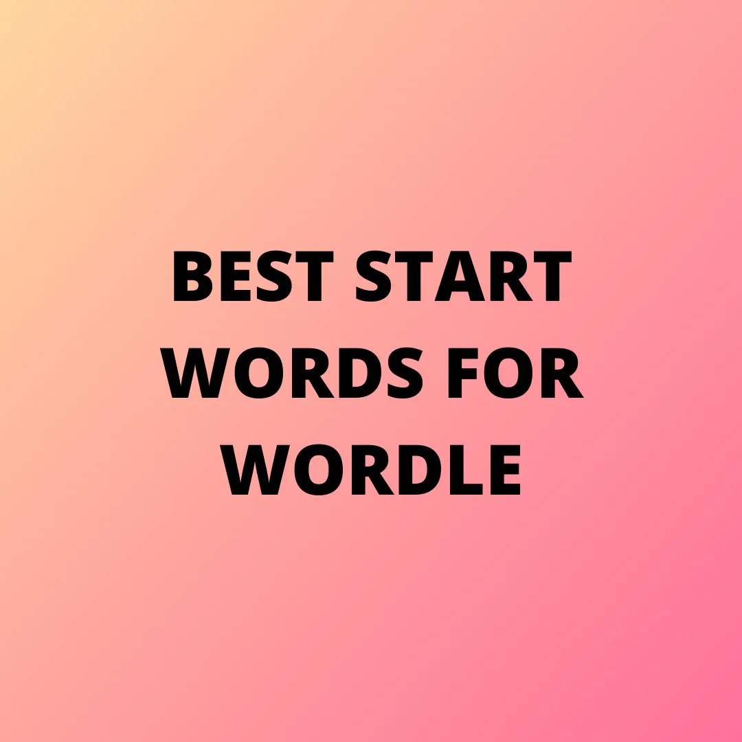 BEST START WORDS FOR WORDLE- FOOLPROOF STRATEGY FOR GUARANTEED VICTORY
