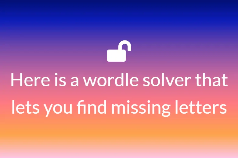 Here is a wordle solver that lets you find missing letters
