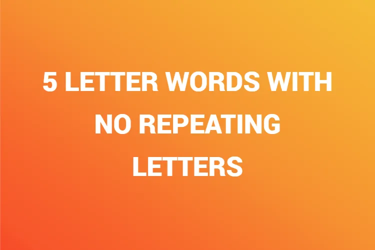 5 Letter Words with No Repeating Letters